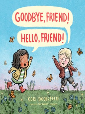 cover image of Goodbye, Friend! Hello, Friend!